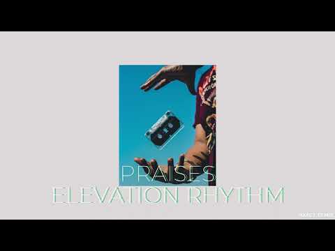 PRAISES | ELEVATION RHYTHM (David Rotsky REMIX)