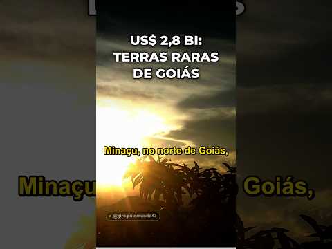 Minaçu (GO): 26 mil habitantes e uma mina de terras raras com venda anunciada em US$ 2,8 bilhões