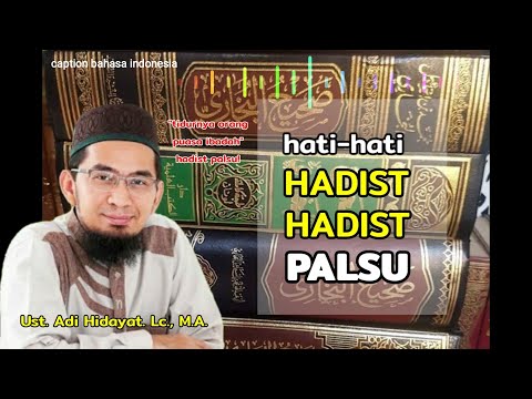 HADIST-HADIST PALSU TAPI POPULER [UST. ADI HIDAYAT Lc., M.A]