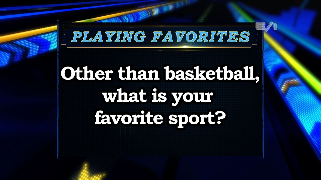 Playing Favorites: Other than basketball, What's your favorite sport? Sports Stars of Tomorrow