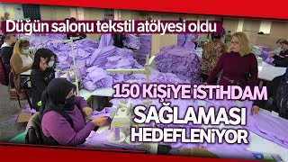 Şalvar Dikiyordu, Şimdi 150 Kişiye İstihdam Planı Kuruyor