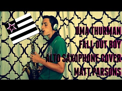 Uma Thurman Fall Out Boy Alto Saxophone Cover With Notes