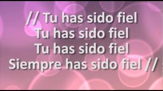 tu has sido fiel