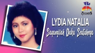 Download lagu Lydia Natalia - Sayangilah Daku Seutuhnya mp3