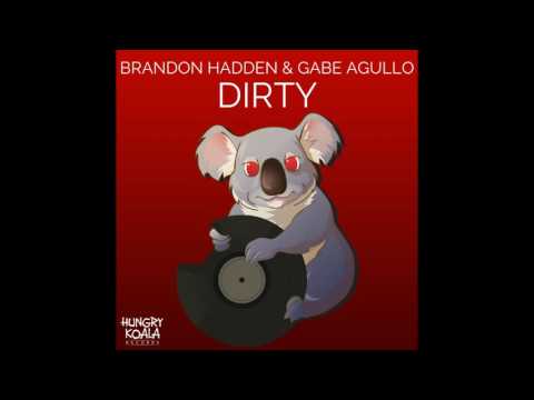 Brandon Hadden & Gabe Agullo - Dirty (Original Mix)