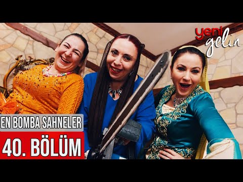40. Bölüm | En Bomba Sahneler! - Yeni Gelin