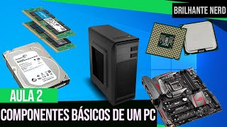 Informática Básica | Aula 2 - Componentes Básicos de um Computador