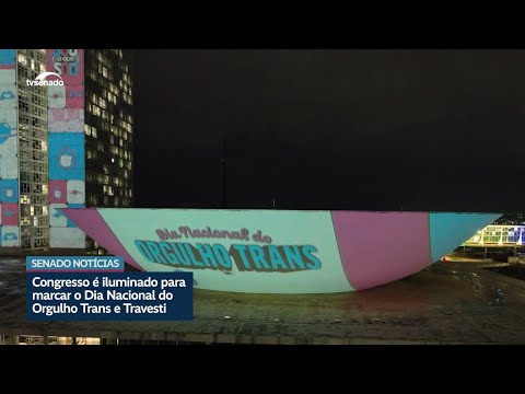 Congresso é iluminado para marcar Dia Nacional do Orgulho Trans e Travesti