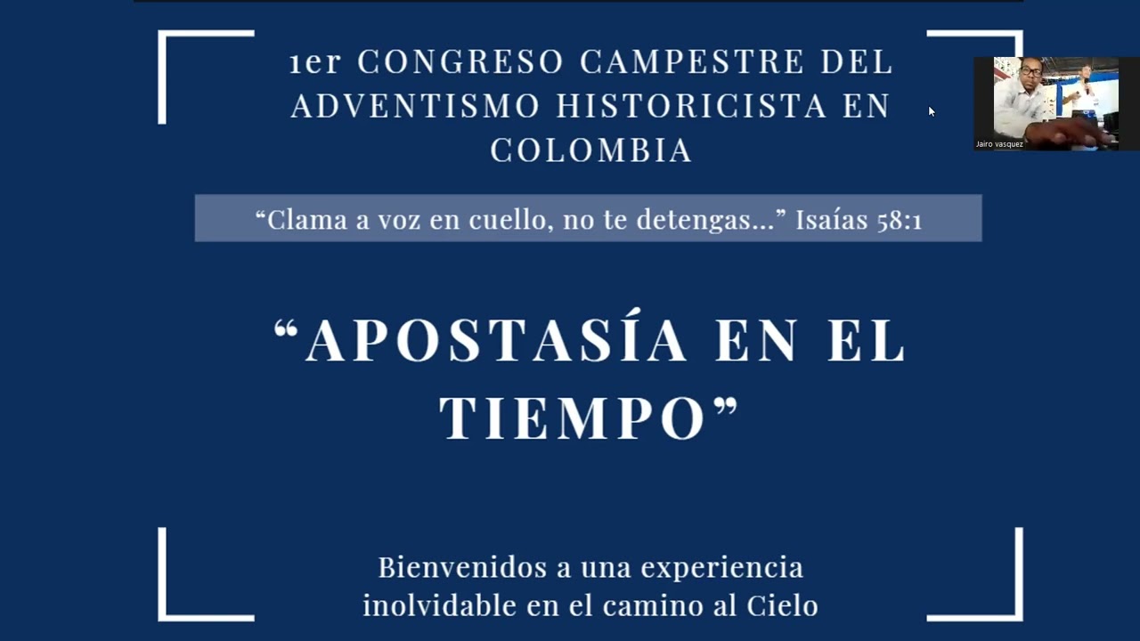 "APOSTASIA ADVENTISTA EN EL TIEMPO. PARTE 1". Carlos Gómez.