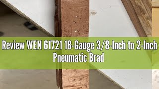 Review WEN 61721 18-Gauge 3/8-Inch to 2-Inch Pneumatic Brad Nailer