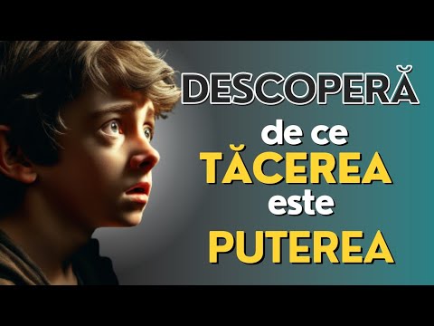 Puterea Tăcerii | Vorbește puțin și îndeplinește-ți Dorințele | Dezvoltare Personală