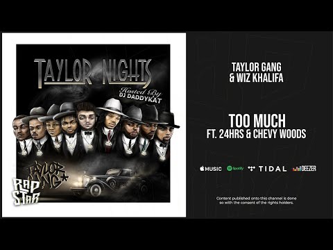 Taylor Gang & Wiz Khalifa - ''Too Much'' Ft. 24hrs & Chevy Woods (Taylor Nights)