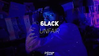 6LACK - Unfair (Lyrics)