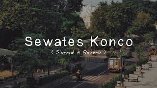 Download lagu Sewates Konco (Slowed & Reverb) mp3