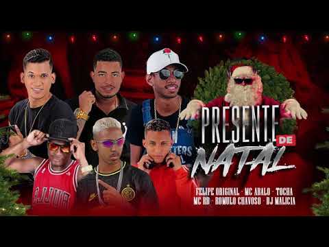 MC TROIA ,Mc Abalo ,Felipe Original ,MC Tocha ,Rômulo Chavoso ,Mc RD ,DJ MALICIA - PRESENTE DE NATAL