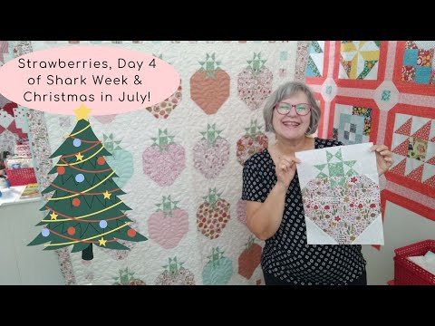 Strawberries Day, Shark Week Day 4, AND Christmas In July !
