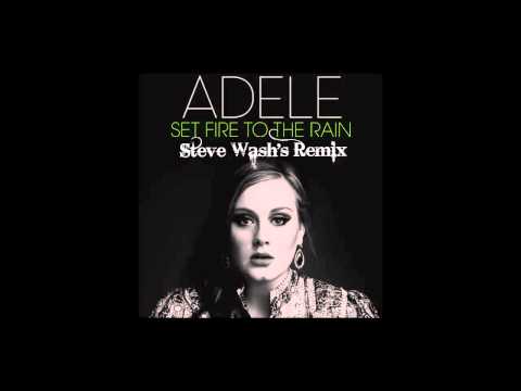 Adele - Set Fire To The Rain (Steve Wash's Remix)