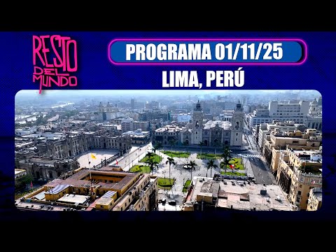 RESTO DEL MUNDO - Programa 01/11/25 - Cruce de mundos en LIMA, PERÚ