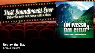 Andrea Guerra - Replay the Day - feat. Ermanno Giove - Un Passo Dal Cielo 4 (TV Fiction Official)