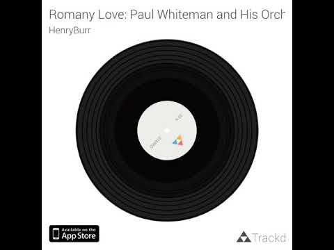 Romany Love: Paul Whiteman and His Orchestra