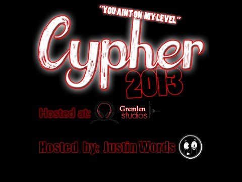 2013 CYPHER HOSTED BY JUSTIN WORDS