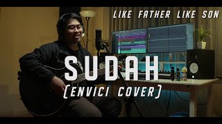 Download lagu LIKE FATHER LIKE SON - SUDAH (COVER BY ENVICI) mp3 Download lagu LIKE FATHER LIKE SON - SUDAH (COVER BY ENVICI) mp3