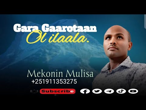 Mekonnen Mulisa || Gara gaarotaa || Faarfannaa Afaan oromoo