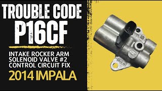 2014 Impala P16CF Intake Rocker Arm Solenoid valve #2 control circuit