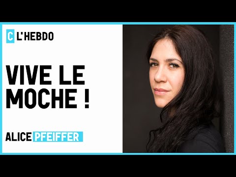 Vive le moche ! Avec Alice Pfeiffer - C l’hebdo - 22/05/2021