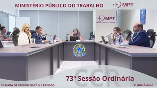 73ª Sessão Ordinária da 3ª Subcâmara de Coordenação e Revisão do MPT