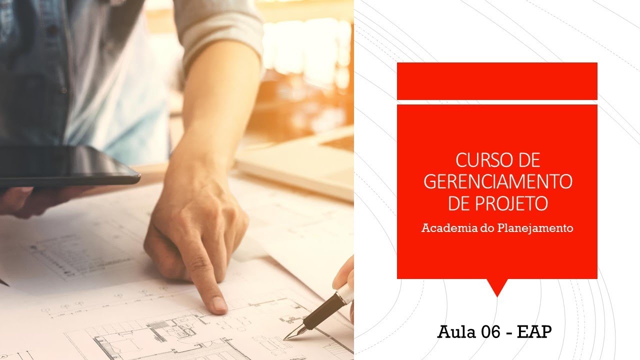 Aula 06   EAP (Estrutura Analítica do Projeto)