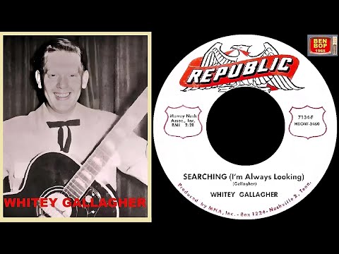 WHITEY GALLAGHER - Searching (I'm Always Looking) / Gotta Roam (1957)