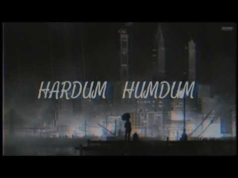 Hardum Humdum ~ Arijit Singh | Lofi Remix | Bollywood Lofi