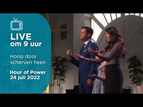 Hoop door scherven heen | Hour of Power | 24 juli