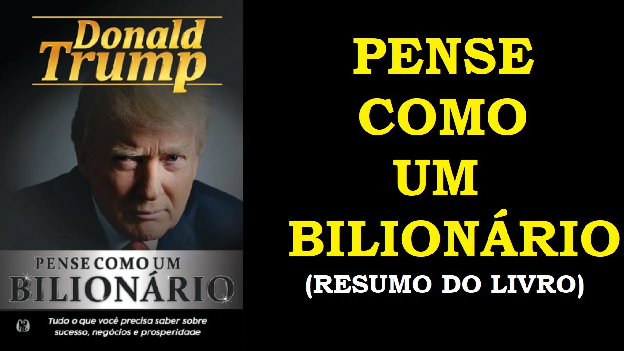Pense como um bilionário - Donald Trump (resumo em áudio)