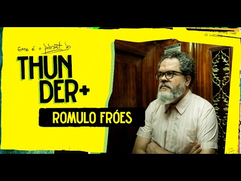 Ao Vivo - Podcast do Thunder - Romulo Fróes - 120