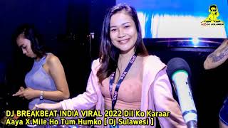 Download lagu DJ BREAKBEAT INDIA VIRAL 2022 Dil Ko Karaar Aaya X Mile Ho Tum Humko [ Dj Sulawesi ] mp3