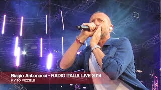 BIAGIO ANTONACCI - RADIO ITALIA LIVE 2014 (HD) IL CONCERTO