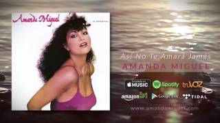 Amanda Miguel - Así No Te Amará Jamás (Audio Oficial)