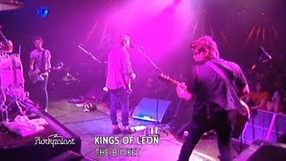 Kings of Leon - The Bucket (Rockpalast 2009)