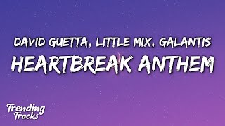 Galantis, David Guetta &amp; Little Mix - Heartbreak Anthem (Lyrics)