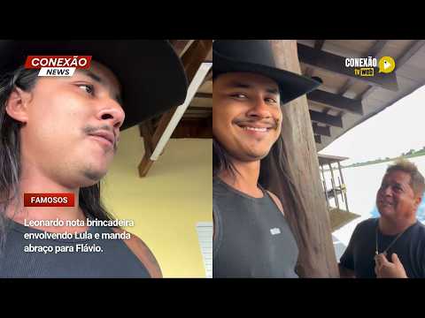 Vídeo: Leonardo nota brincadeira envolvendo Lula e manda abraço para Flávio.