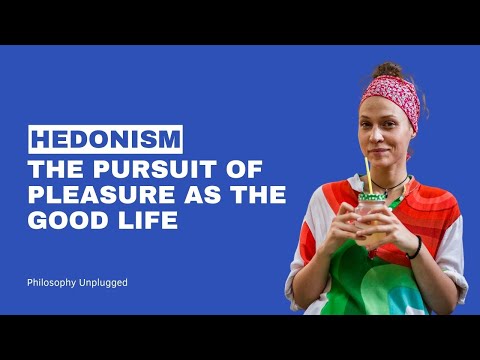 Hedonism - The Pursuit of Pleasure as the Good Life
