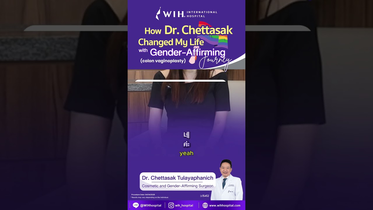 Experience for My Gender-Affirming Surgery with Colon Vaginoplasty, Korean patient at WIH Hospital