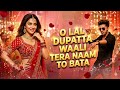 O Lal Dupatta Wali Tera Naam To Bata ️ DJ Remix New Trending Song 2026 Bollywood Remix