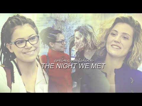 cosima & delphine | the night we met (cophine)