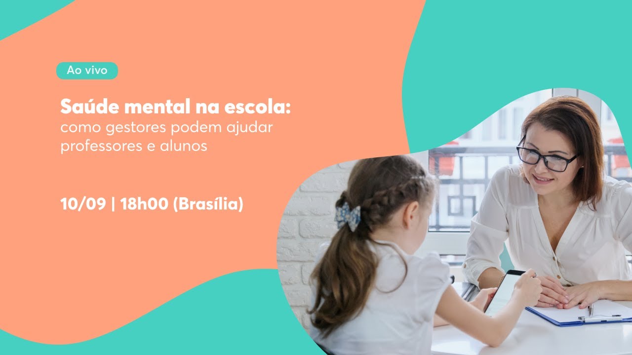 🟡 Saúde mental na escola: como gestores podem ajudar professores e alunos