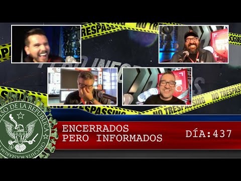 ENCERRADOS PERO INFORMADOS DÍA: 437 - EL PULSO DE LA REPÚBLICA