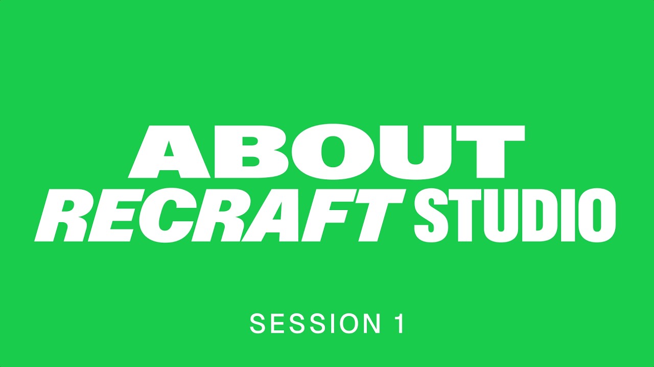 Session 1: Getting Started with Recraft Studio video thumbnail