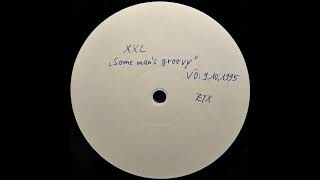 XXL - Some Man's Groovy (Untitled Mix 3)